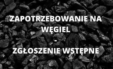 Zapotrzebowanie na węgiel. Zgłoszenie wstępne.
