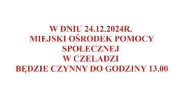 MIEJSKI OŚRODEK POMOCY SPOŁECZNEJ W CZELADZI CZYNNY DO GODZINY 13.00